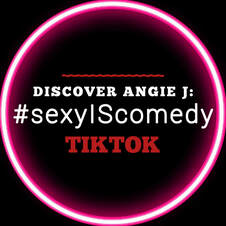 ANGIE J'S #sexyIScomedy TIKTOK